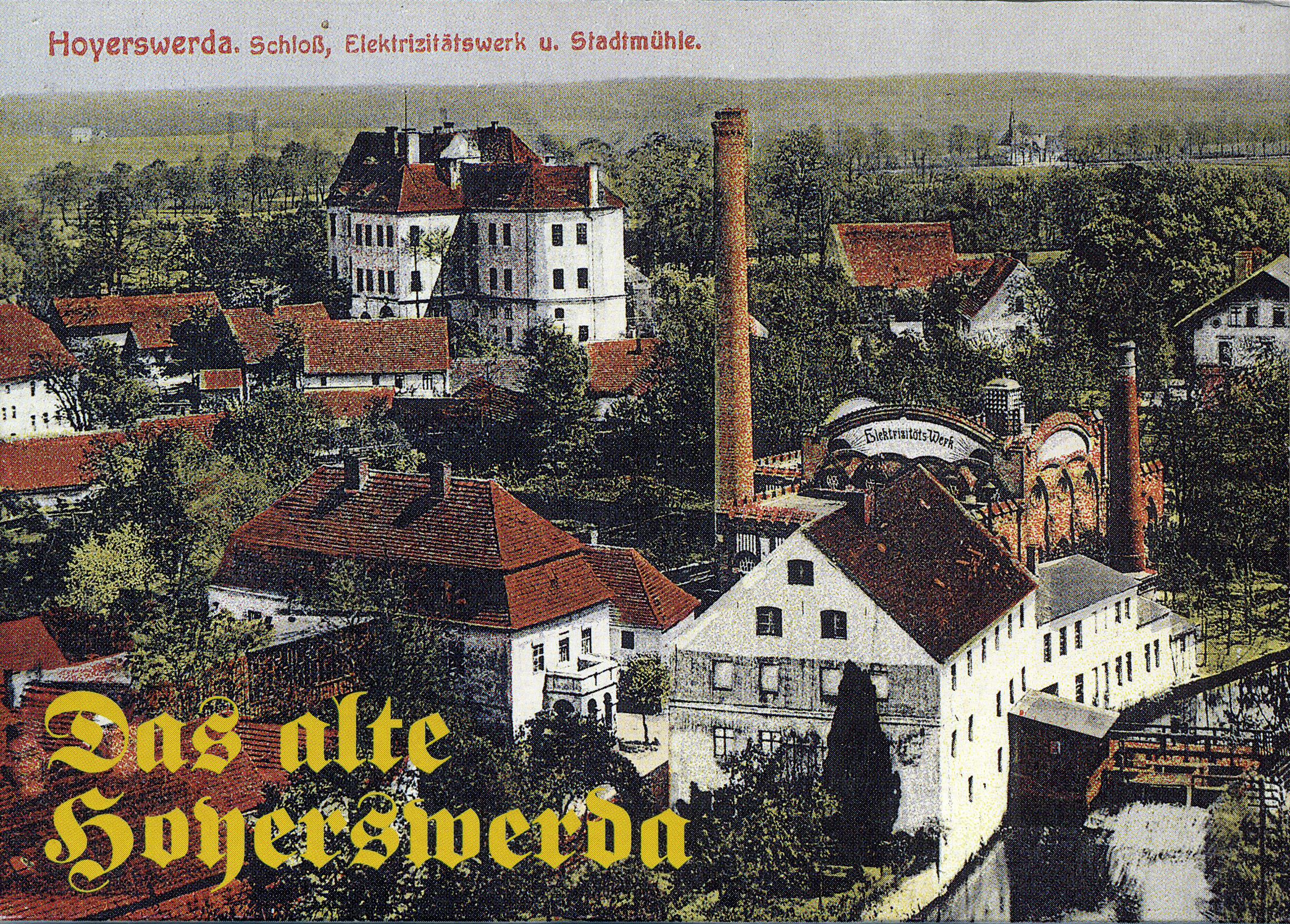 Eine Postkarte, Hoyerswerda, Schloß, Elektrizitätswerk, Stadtmühle